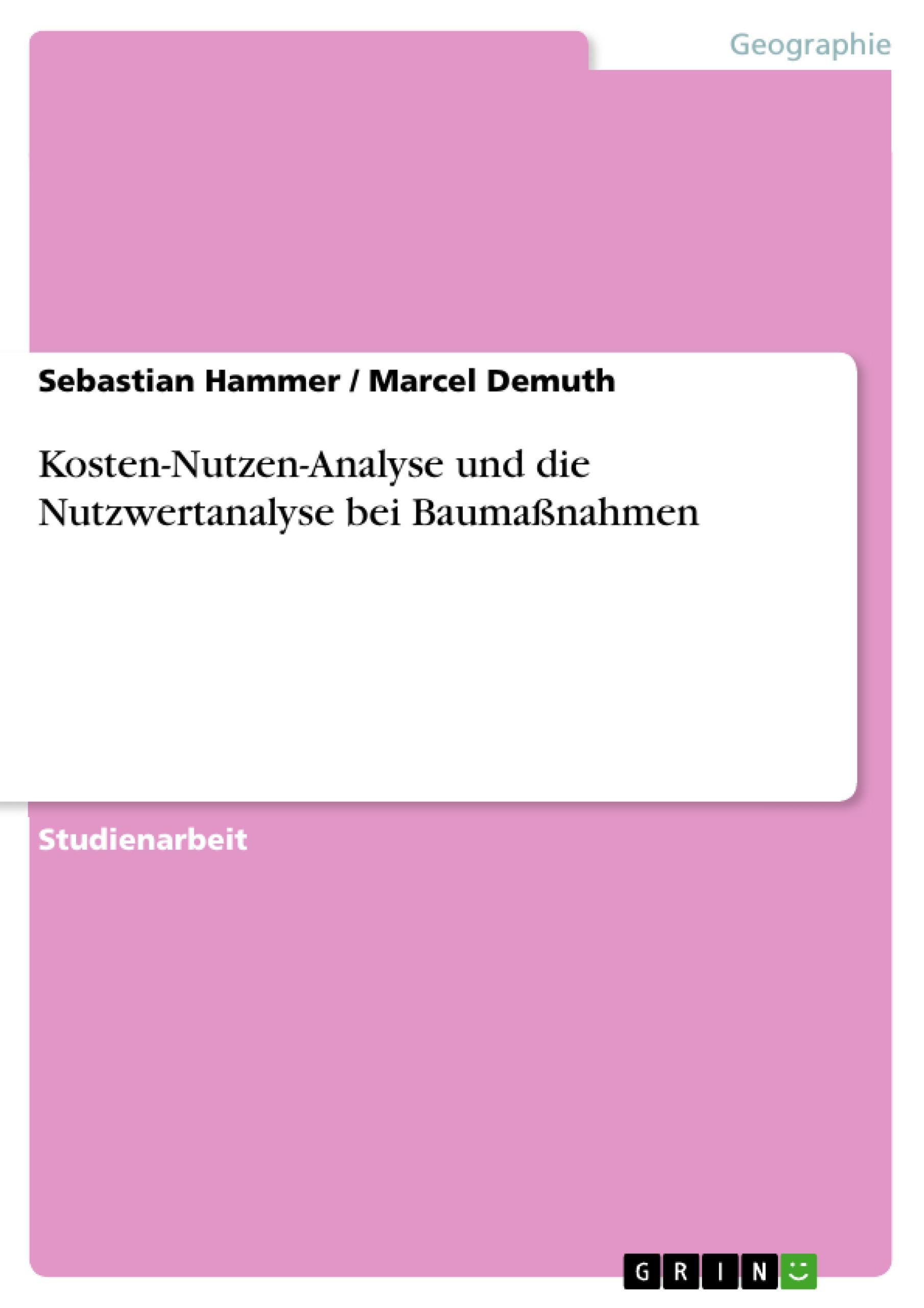 Kosten-Nutzen-Analyse und die Nutzwertanalyse bei Baumaßnahmen