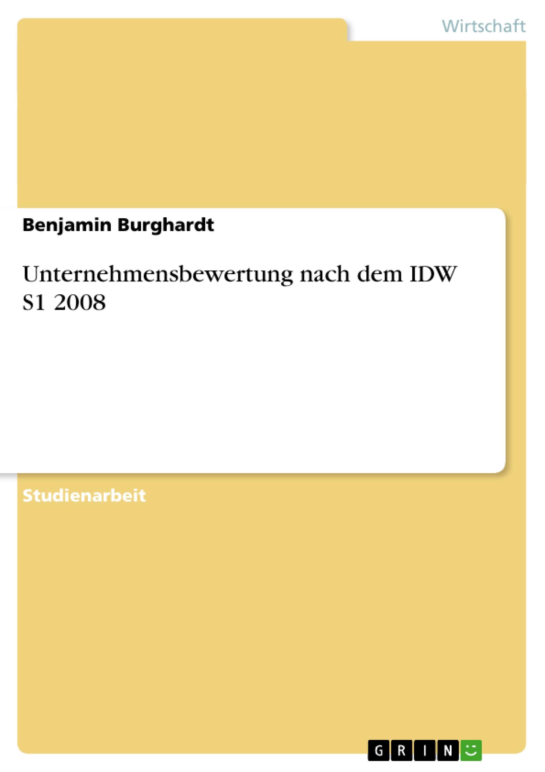 Unternehmensbewertung nach dem IDW S1 2008