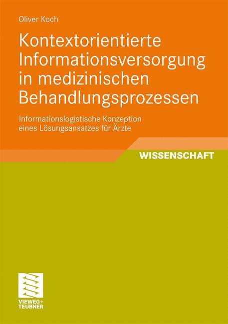 Kontextorientierte Informationsversorgung in medizinischen Behandlungsprozessen