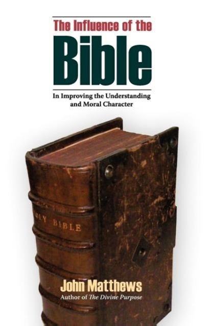 The Influence of the Bible in Improving the Understanding and Moral Character