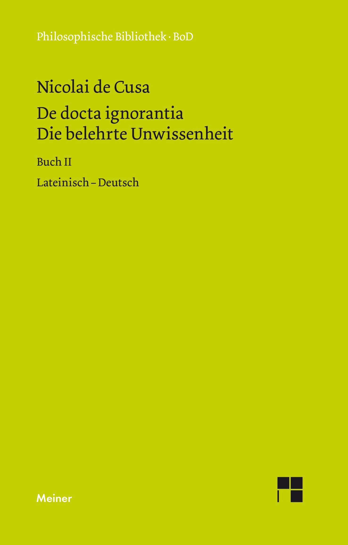 Die belehrte Unwissenheit (De docta ignorantia) / Die belehrte Unwissenheit / De docta ignorantia