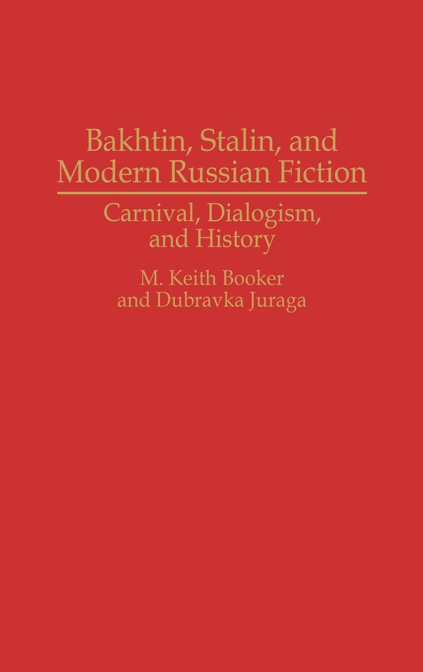 Bakhtin, Stalin, and Modern Russian Fiction