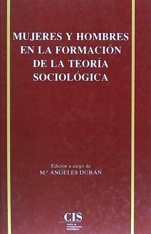 Mujeres y hombres en la formación de la teoría sociológica