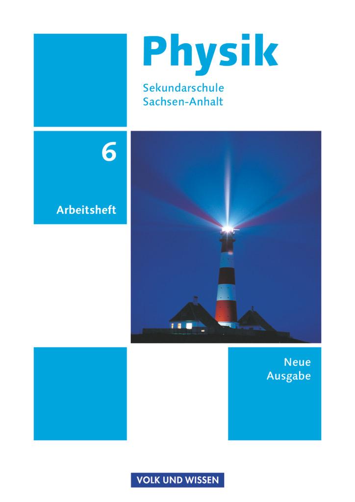 Physik 6. Schuljahr. Arbeitsheft. Sekundarschule Sachsen-Anhalt