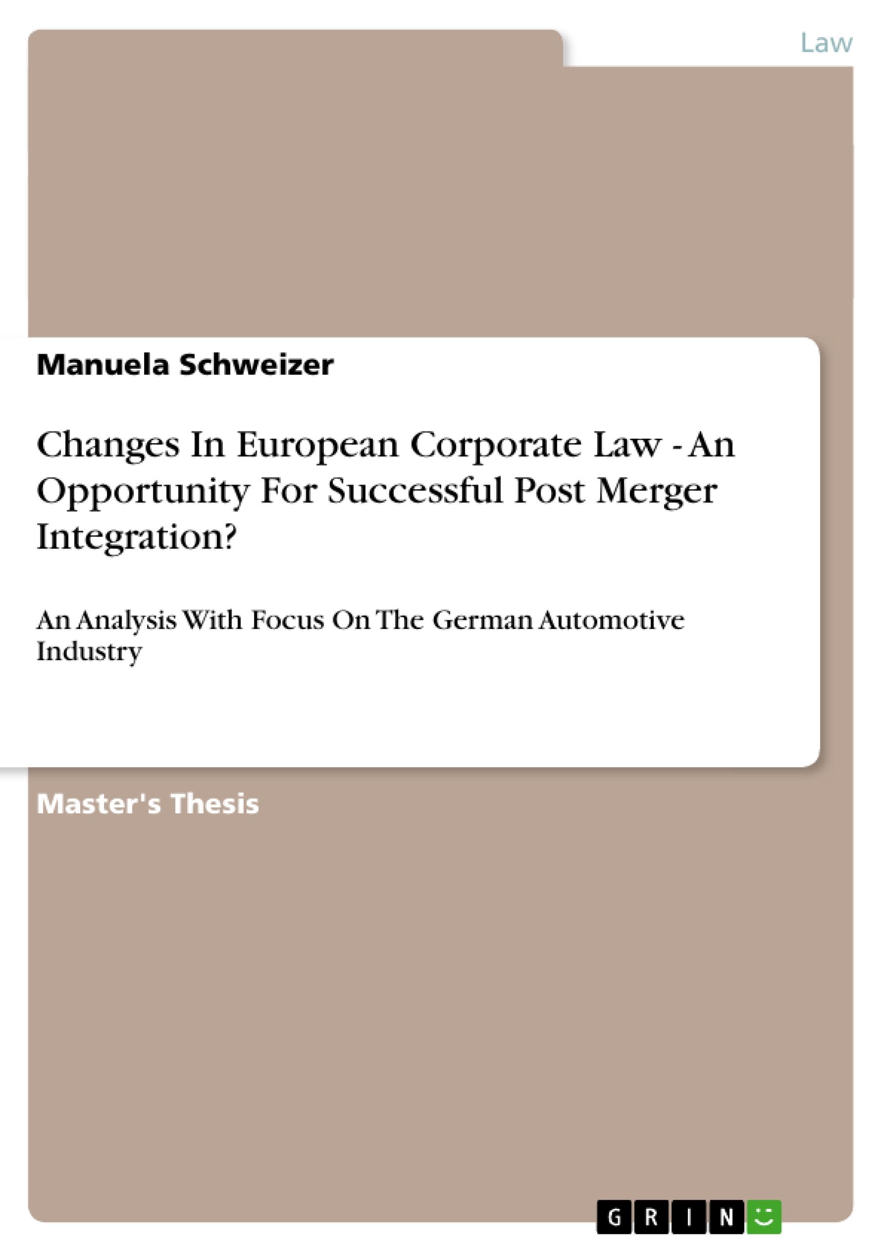 Changes In European Corporate Law - An Opportunity For Successful Post Merger Integration?