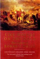 Like Wolves on the Fold: The Defence of Rorke's Drift