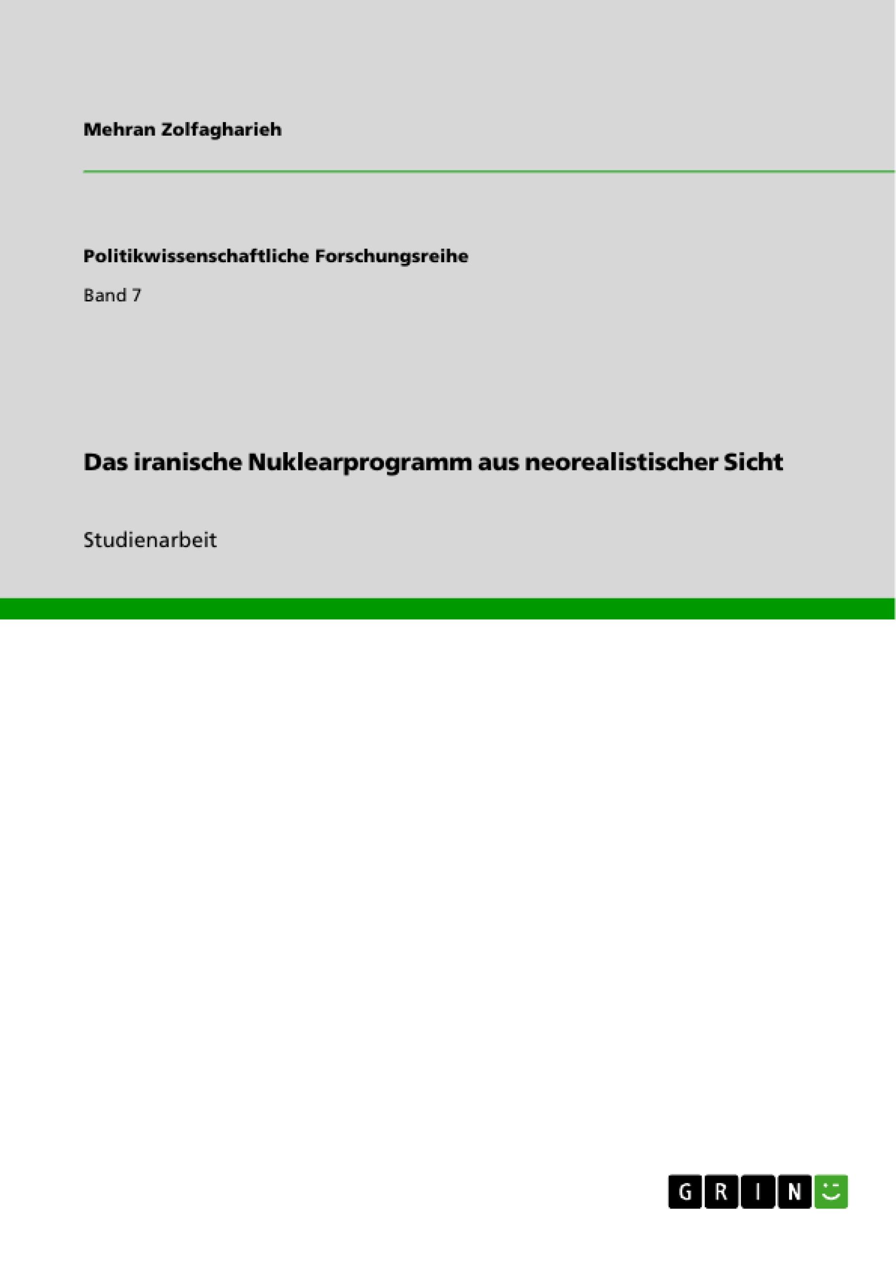 Das iranische Nuklearprogramm aus neorealistischer Sicht