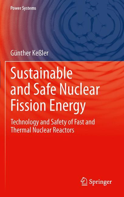 Sustainable and Safe Nuclear Fission Energy