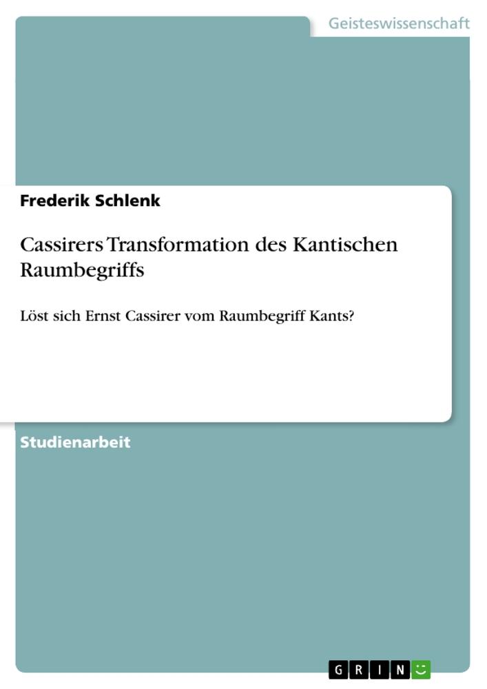 Cassirers Transformation des Kantischen Raumbegriffs