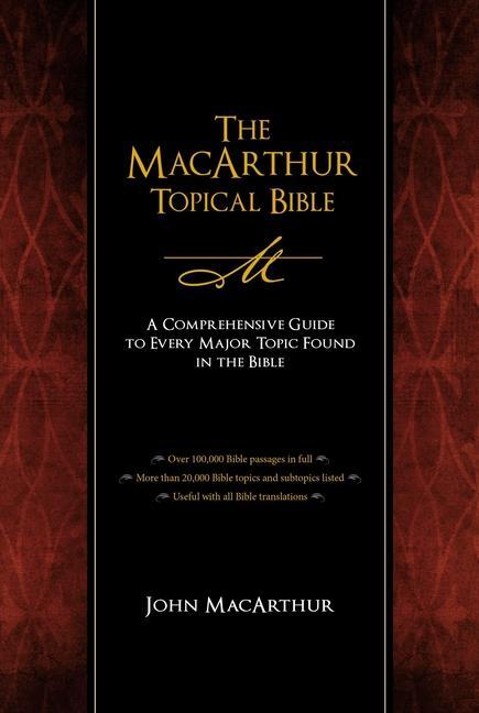 The MacArthur Topical Bible