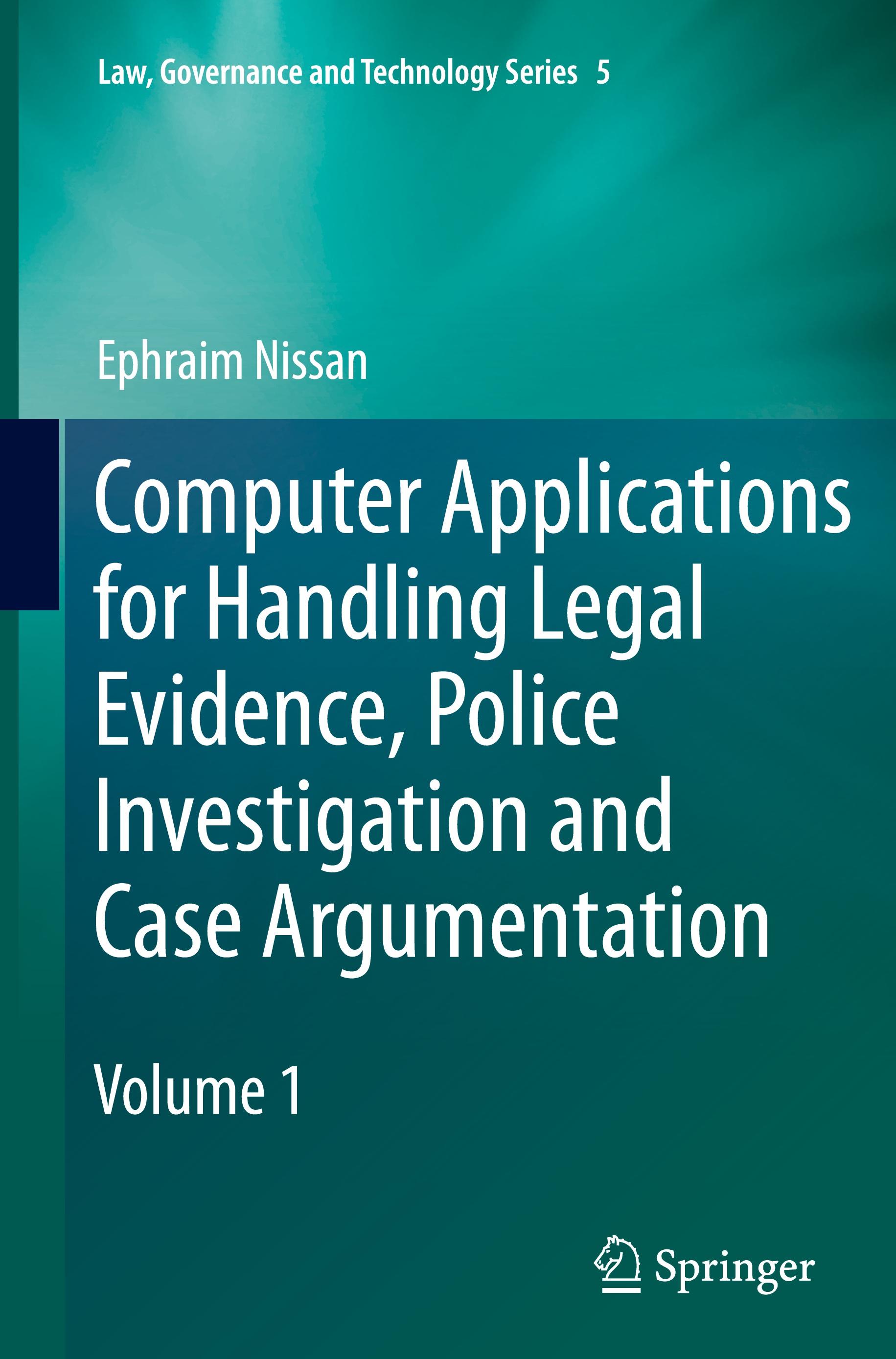 Computer Applications for Handling Legal Evidence, Police Investigation and Case Argumentation