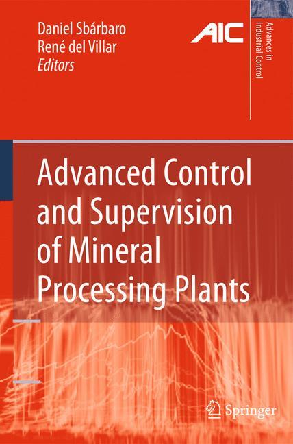 Advanced Control and Supervision of Mineral Processing Plants