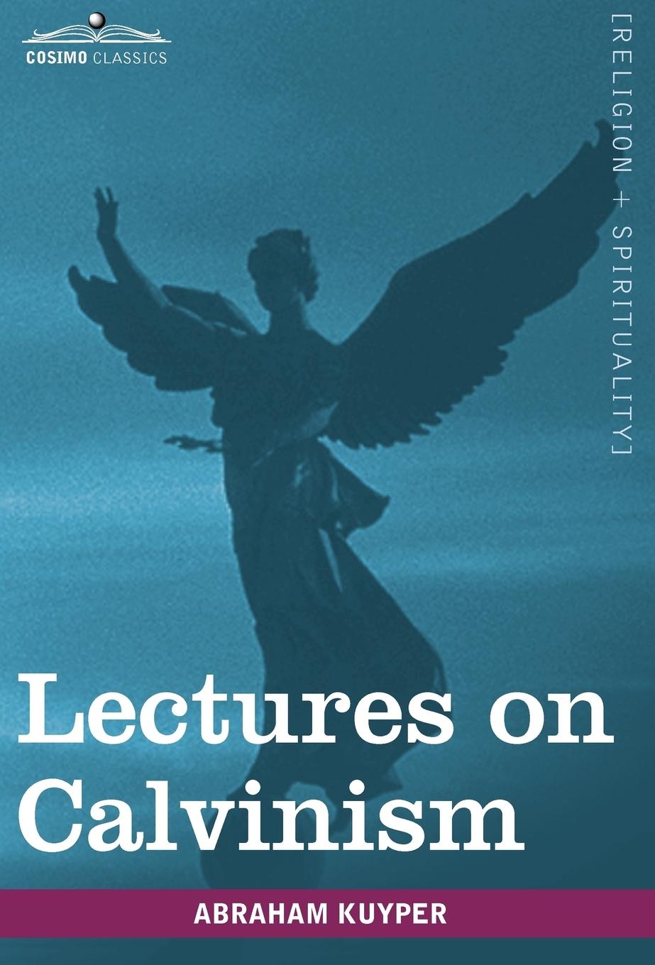 Lectures on Calvinism