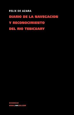 Diario de la Navegación Y Reconocimiento del Río Tebicuary