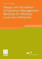 Design and Simulation of Spectrum Management Methods for Wireless Local Area Networks