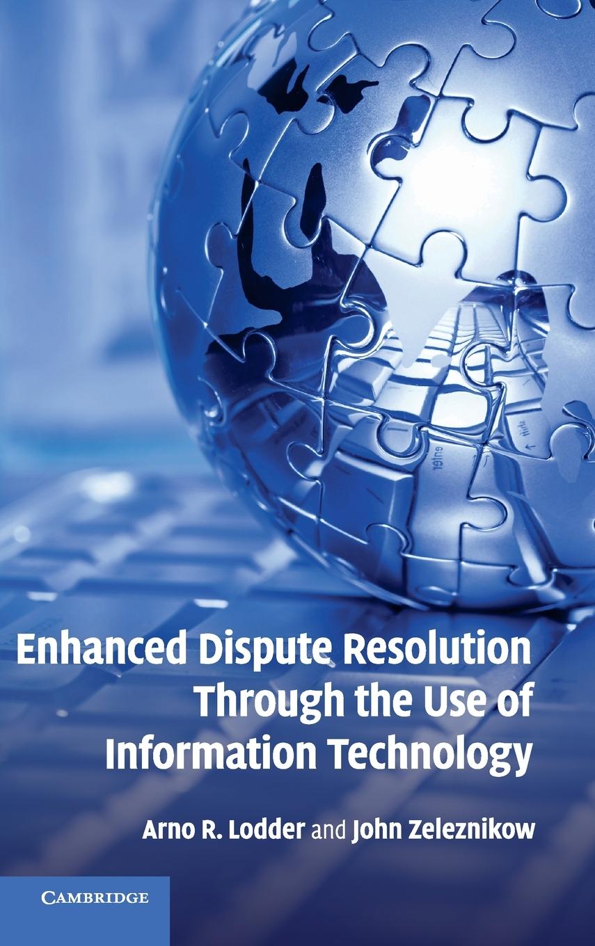 Enhanced Dispute Resolution Through the Use of Information             Technology