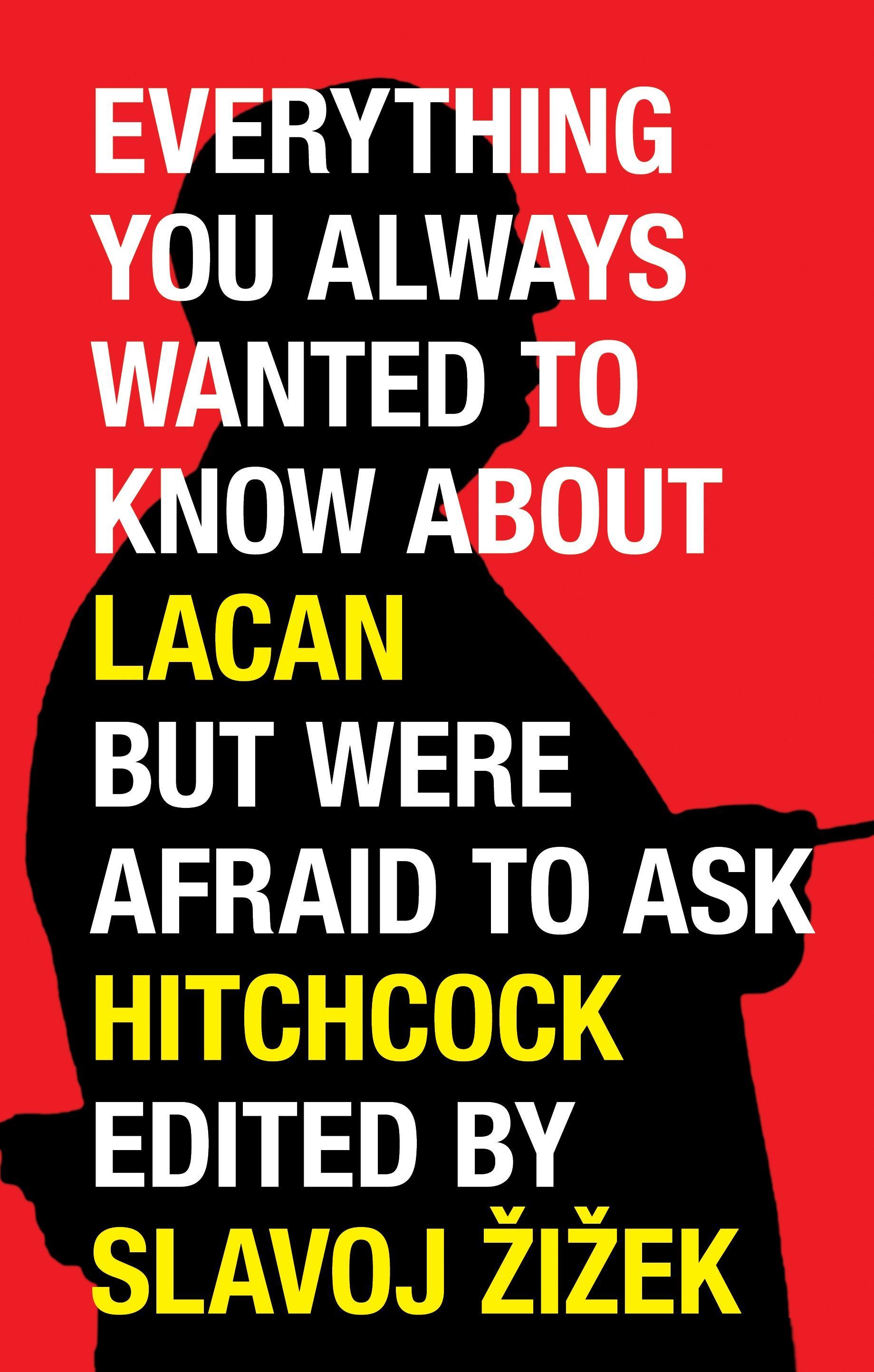 Everything You Always Wanted to Know about Lacan But Were Afraid to Ask Hitchcock