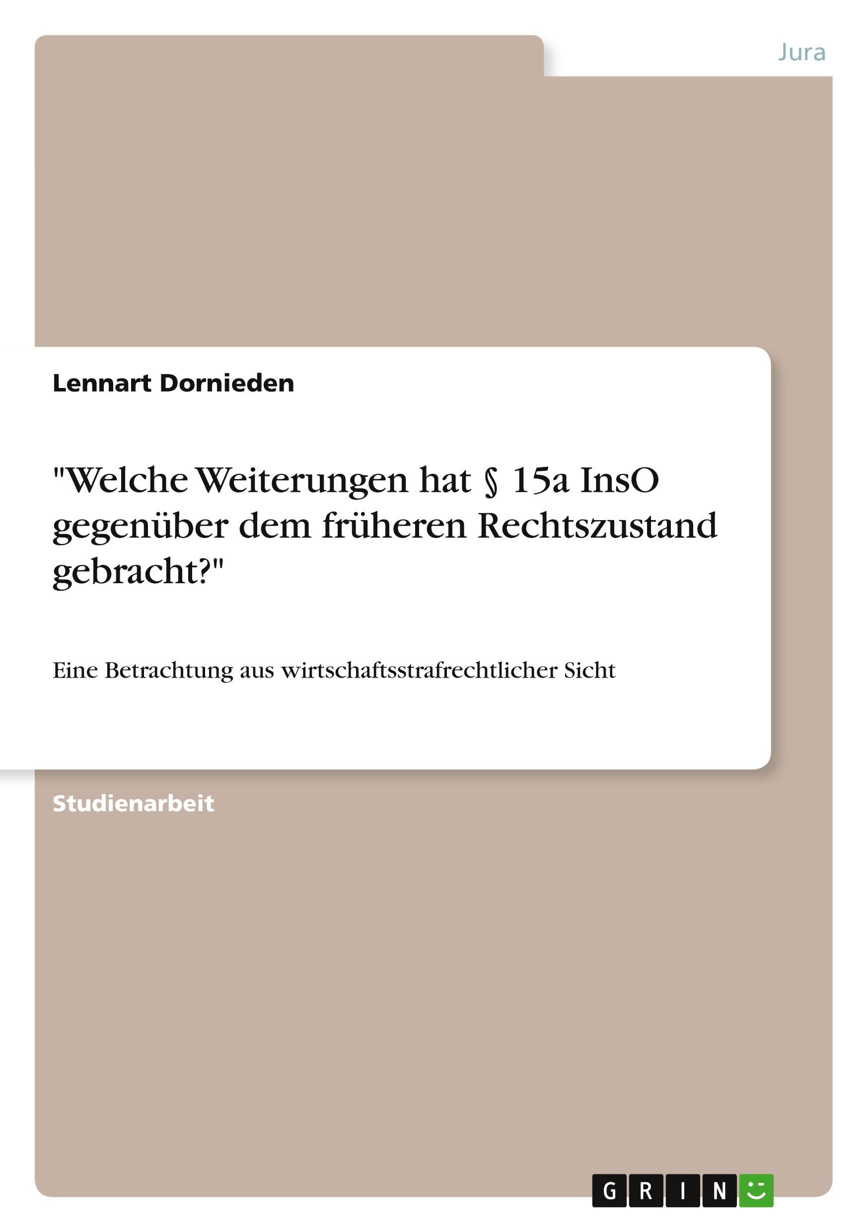 "Welche Weiterungen hat § 15a InsO gegenüber dem früheren Rechtszustand gebracht?"