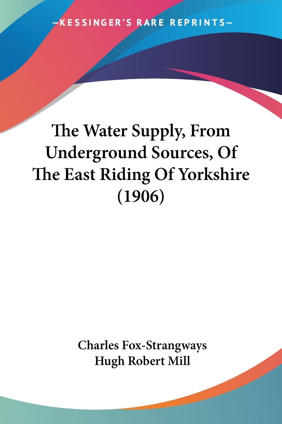 The Water Supply, From Underground Sources, Of The East Riding Of Yorkshire (1906)