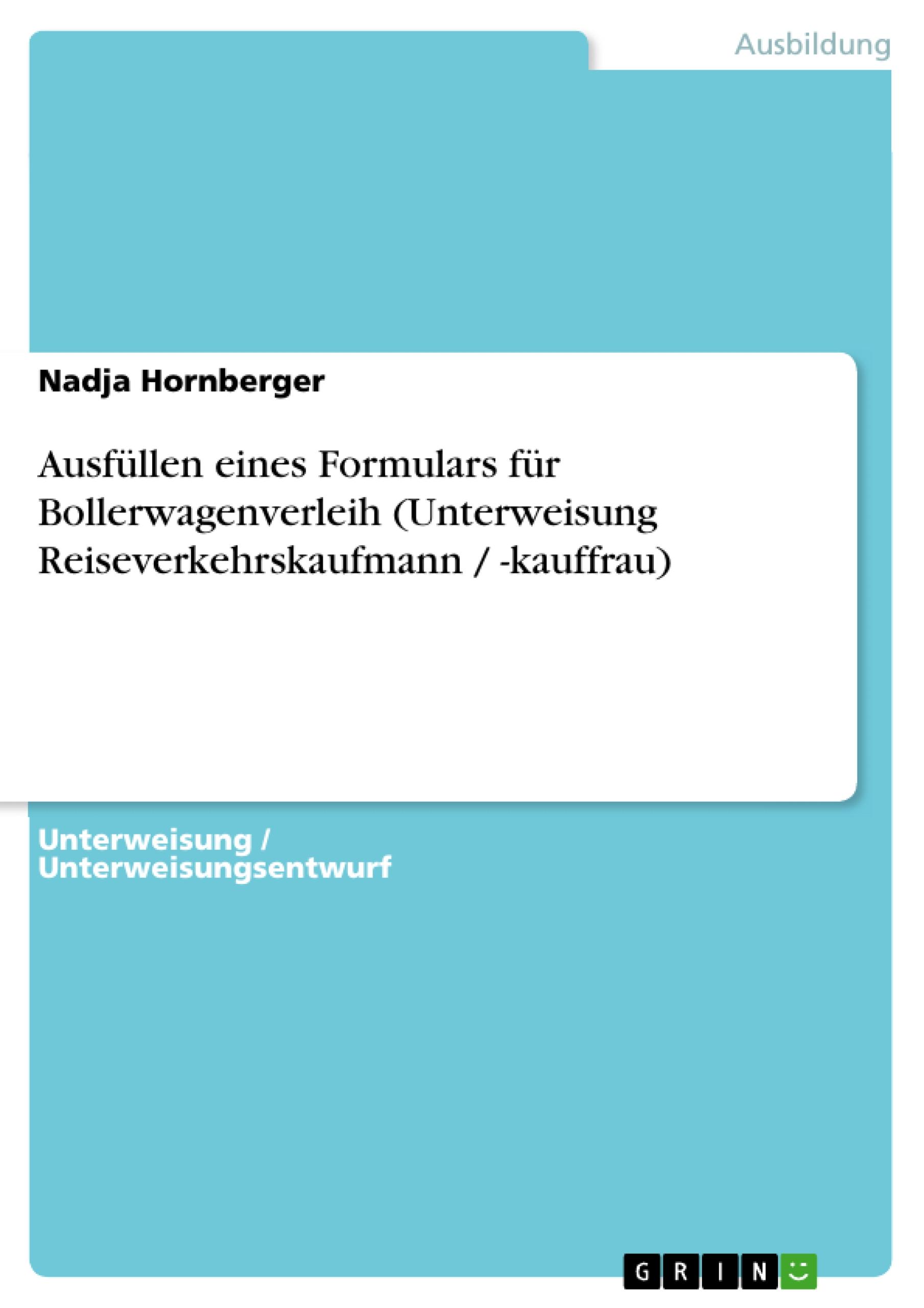 Ausfüllen eines Formulars für Bollerwagenverleih (Unterweisung Reiseverkehrskaufmann / -kauffrau)