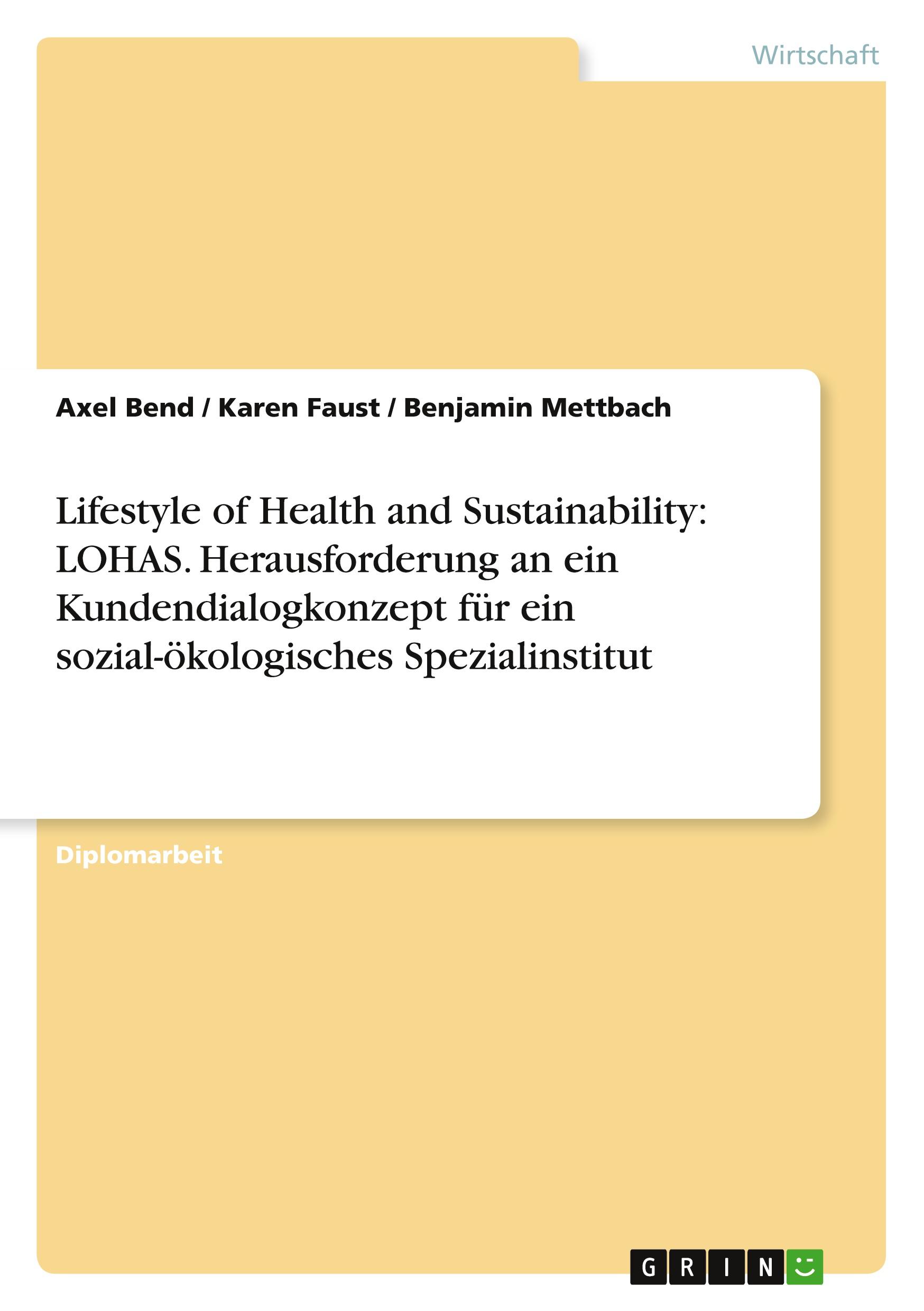 Lifestyle of Health and Sustainability: LOHAS. Herausforderung an ein Kundendialogkonzept für ein sozial-ökologisches Spezialinstitut