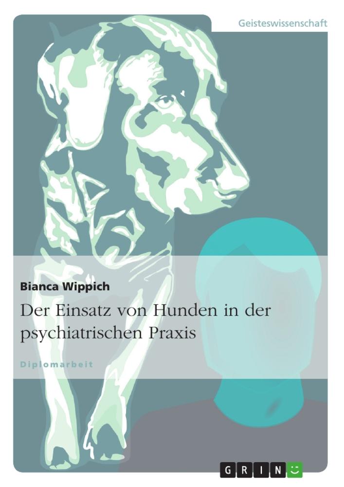 Der Einsatz von Hunden in der psychiatrischen Praxis