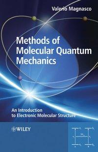 Methods of Molecular Quantum Mechanics