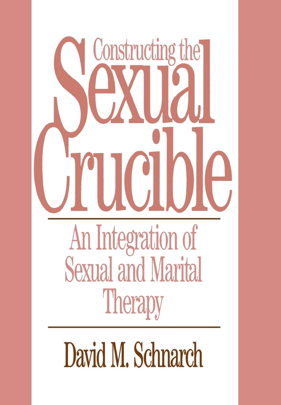 Constructing the Sexual Crucible