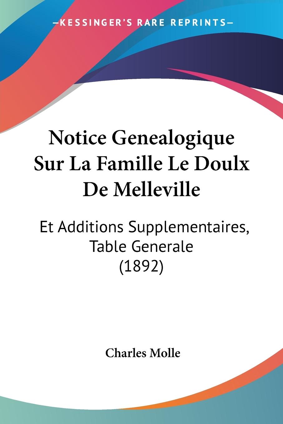 Notice Genealogique Sur La Famille Le Doulx De Melleville