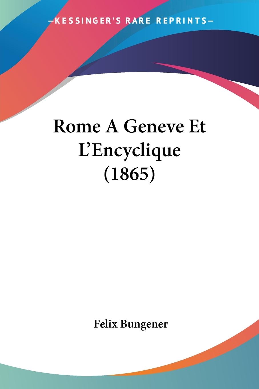 Rome A Geneve Et L'Encyclique (1865)