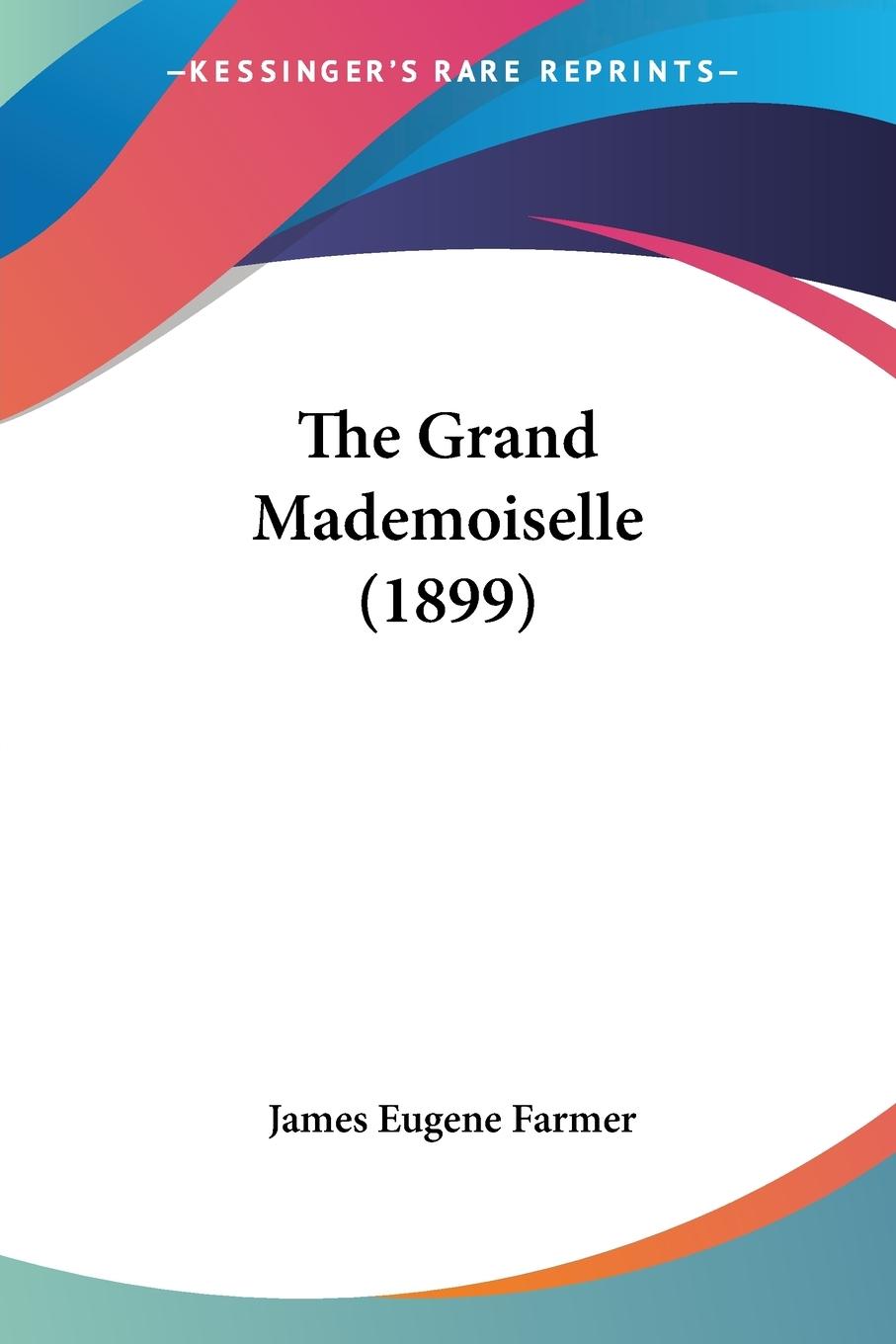 The Grand Mademoiselle (1899)