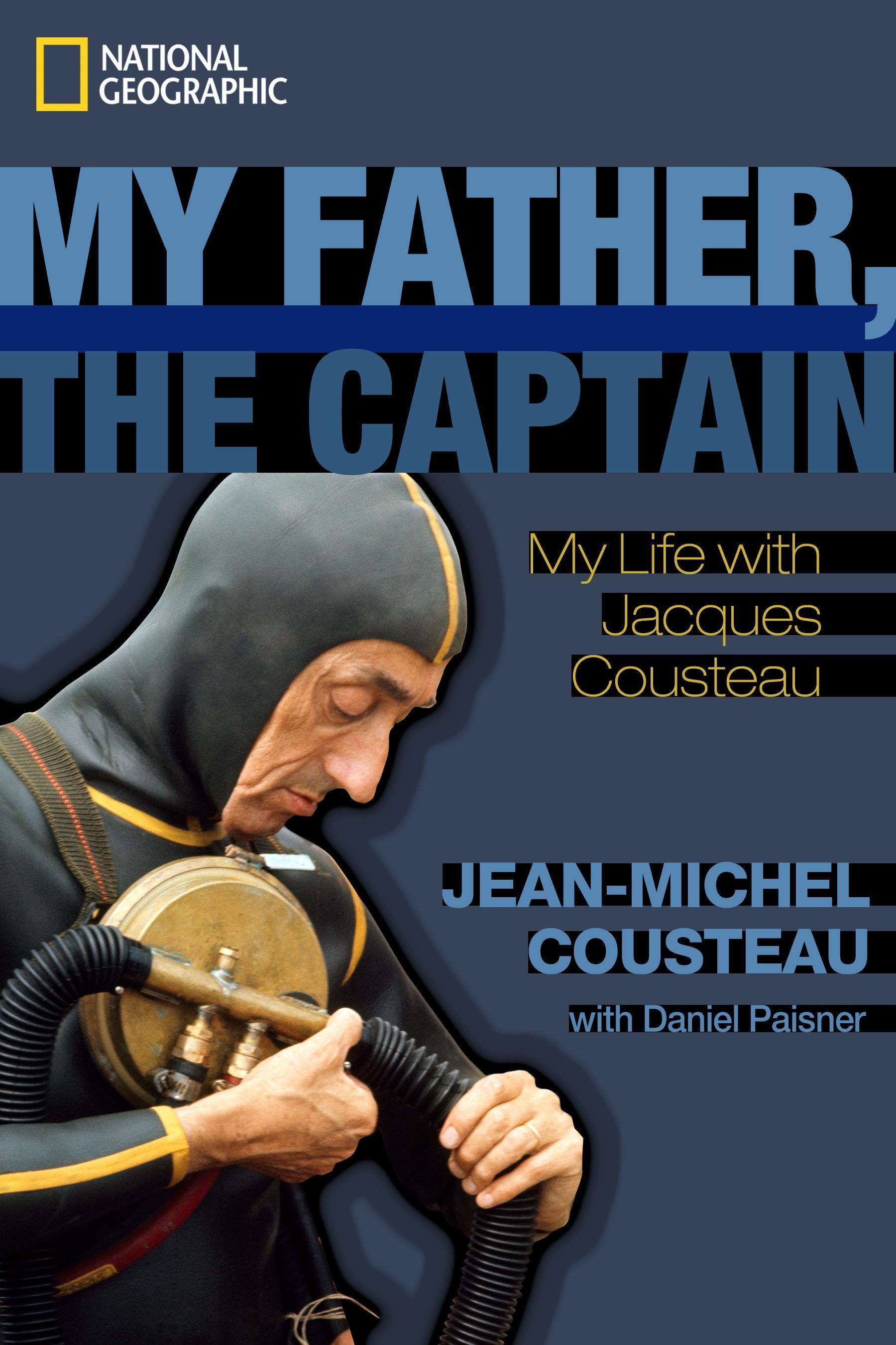 My Father, the Captain: My Life with Jacques Cousteau