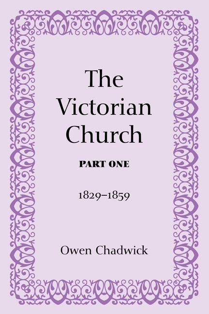 The Victorian Church, Part One