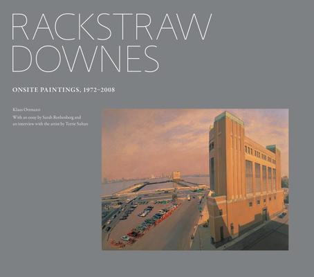 Rackstraw Downes: Onsite Painting, 1972-2008