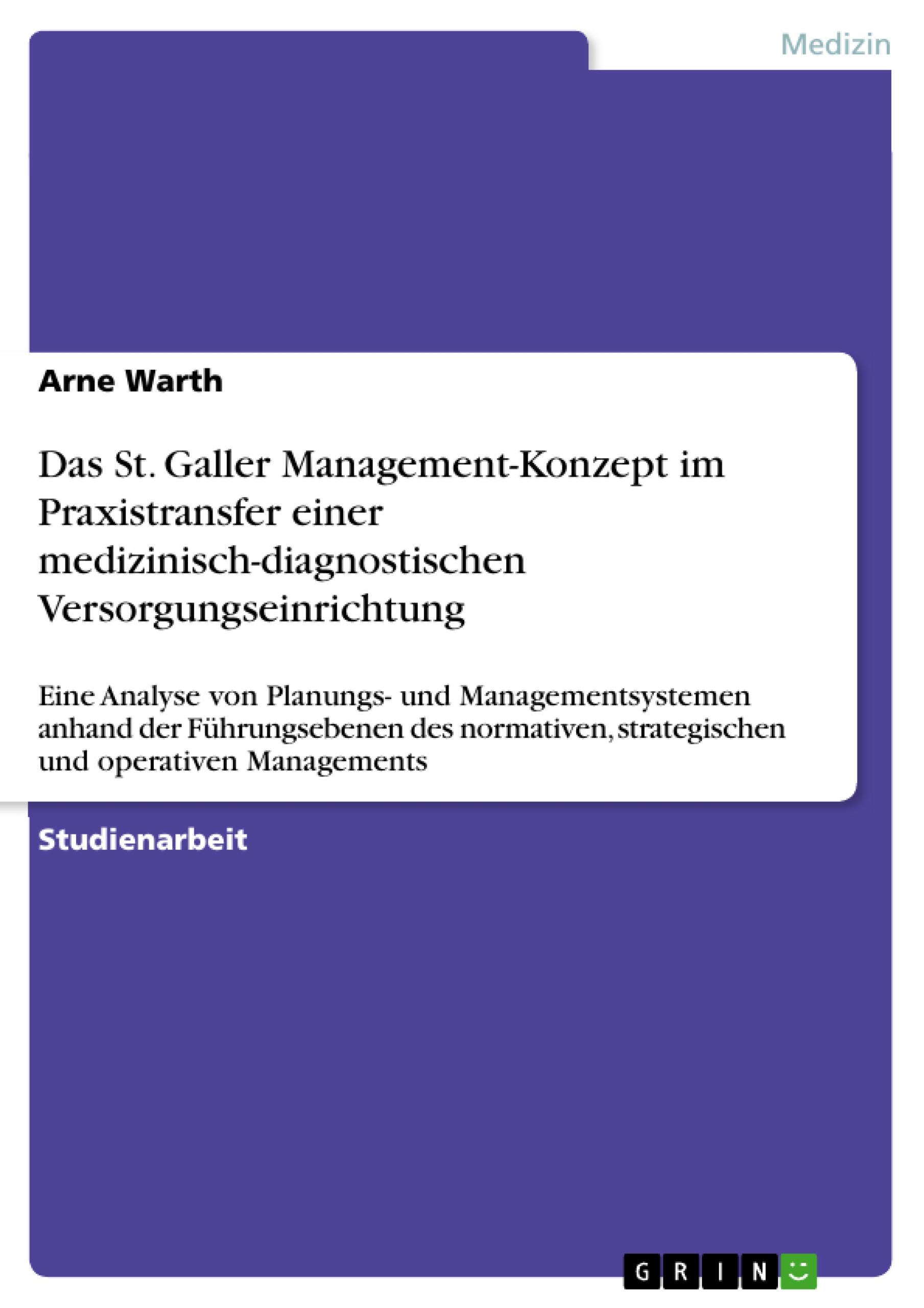 Das St. Galler Management-Konzept im Praxistransfer einer medizinisch-diagnostischen Versorgungseinrichtung