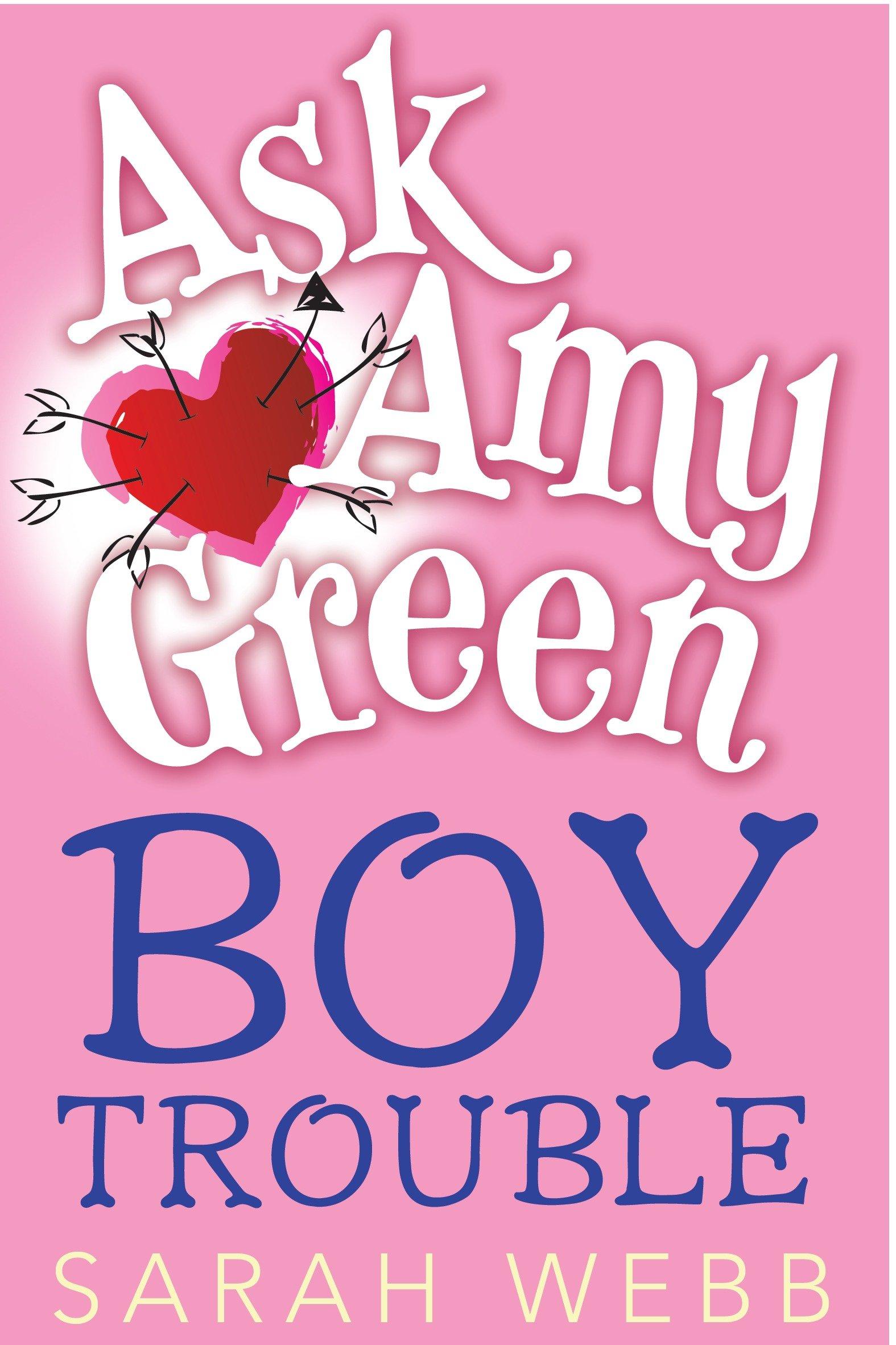 Ask Amy Green: Boy Trouble