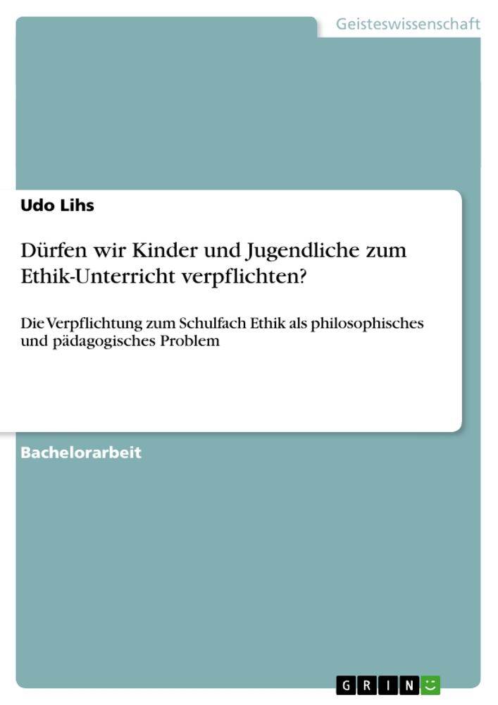 Dürfen wir Kinder und Jugendliche zum Ethik-Unterricht verpflichten?