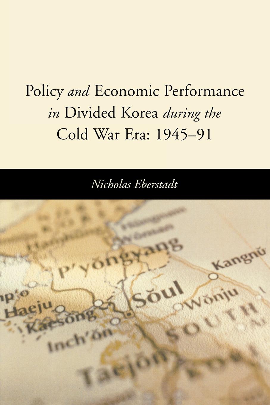 Policy and Economic Performance in Divided Korea During the Cold War Era