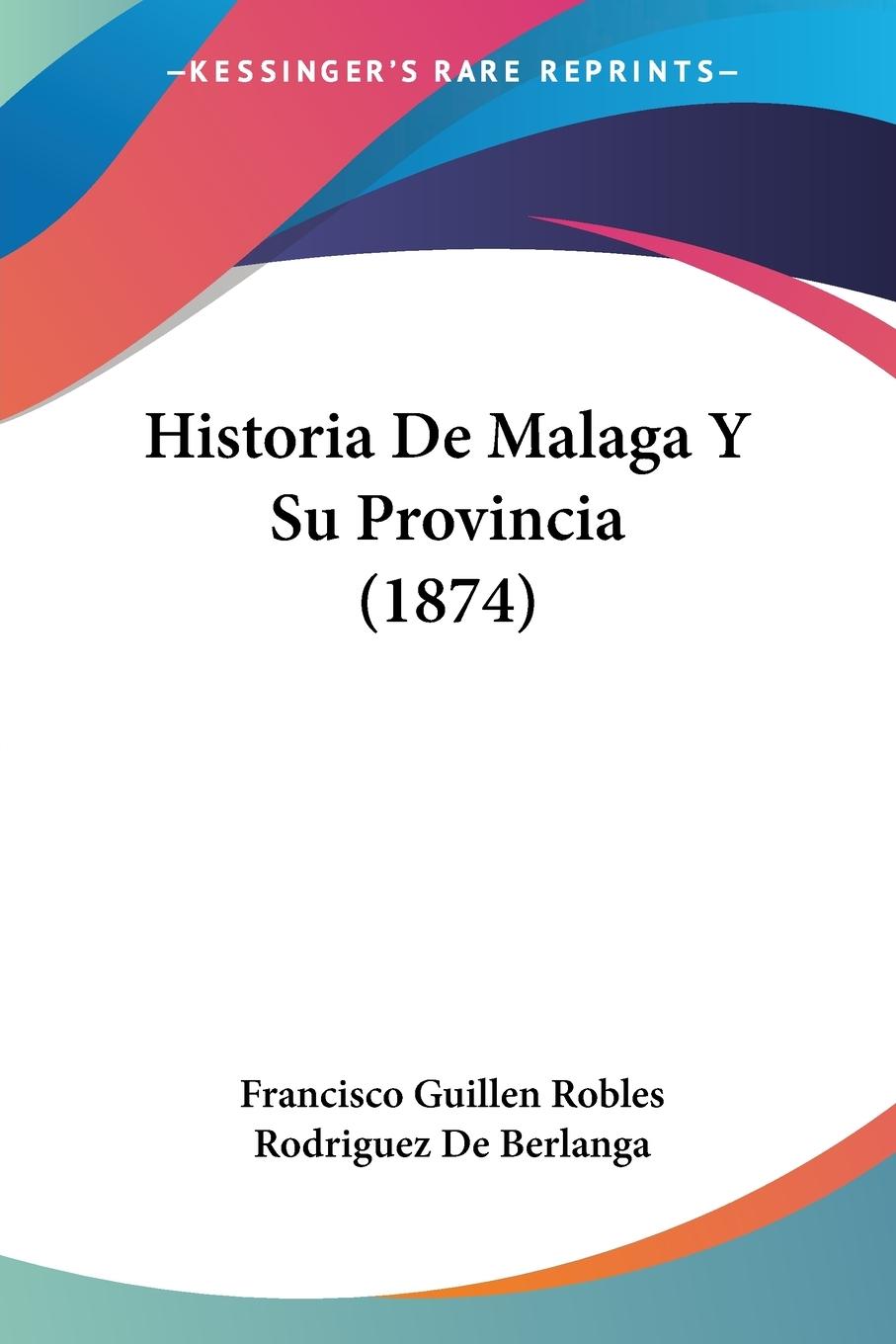 Historia De Malaga Y Su Provincia (1874)