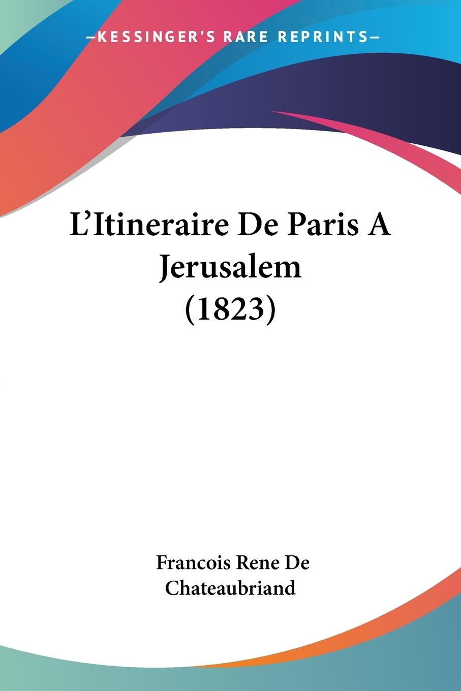 L'Itineraire De Paris A Jerusalem (1823)