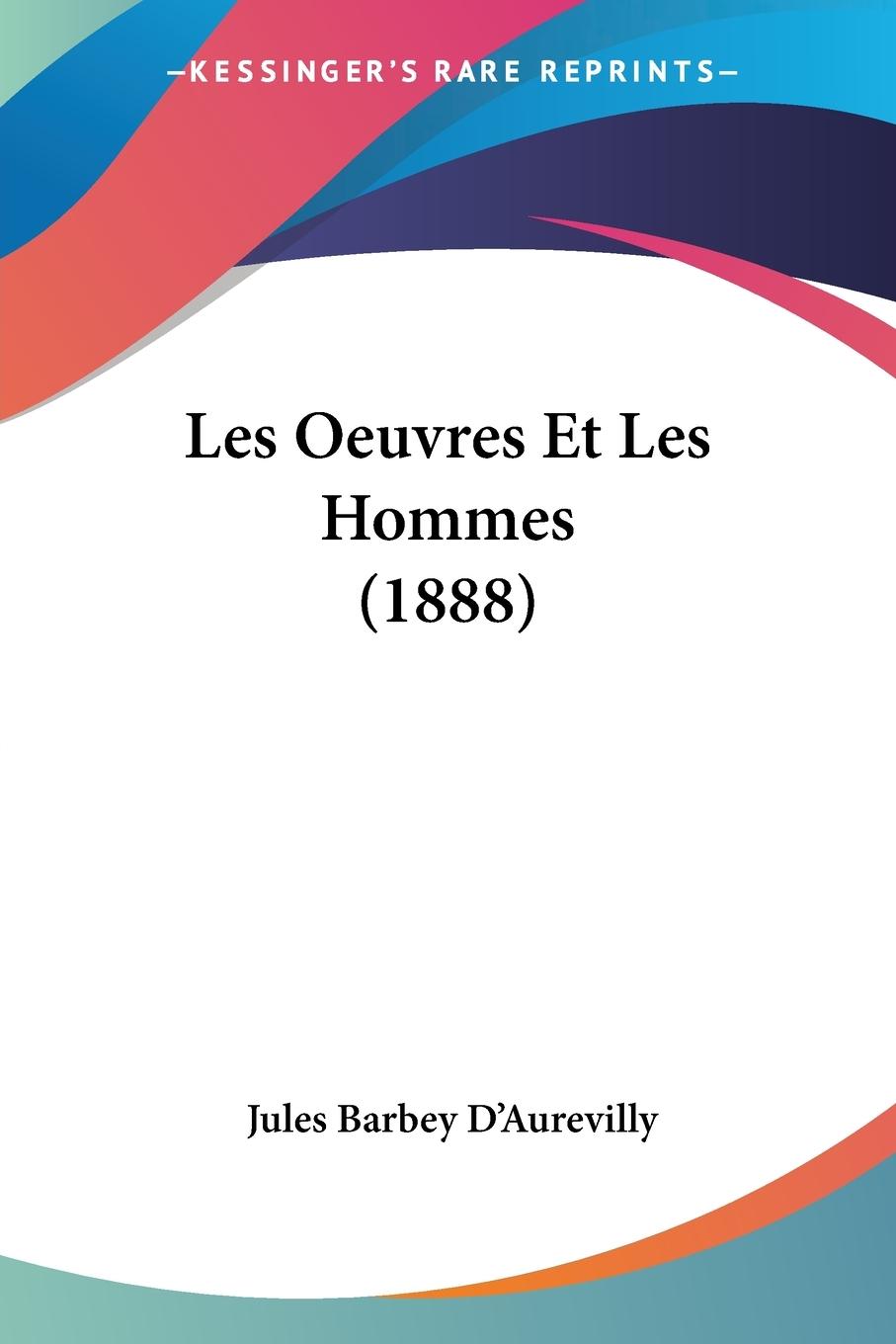 Les Oeuvres Et Les Hommes (1888)