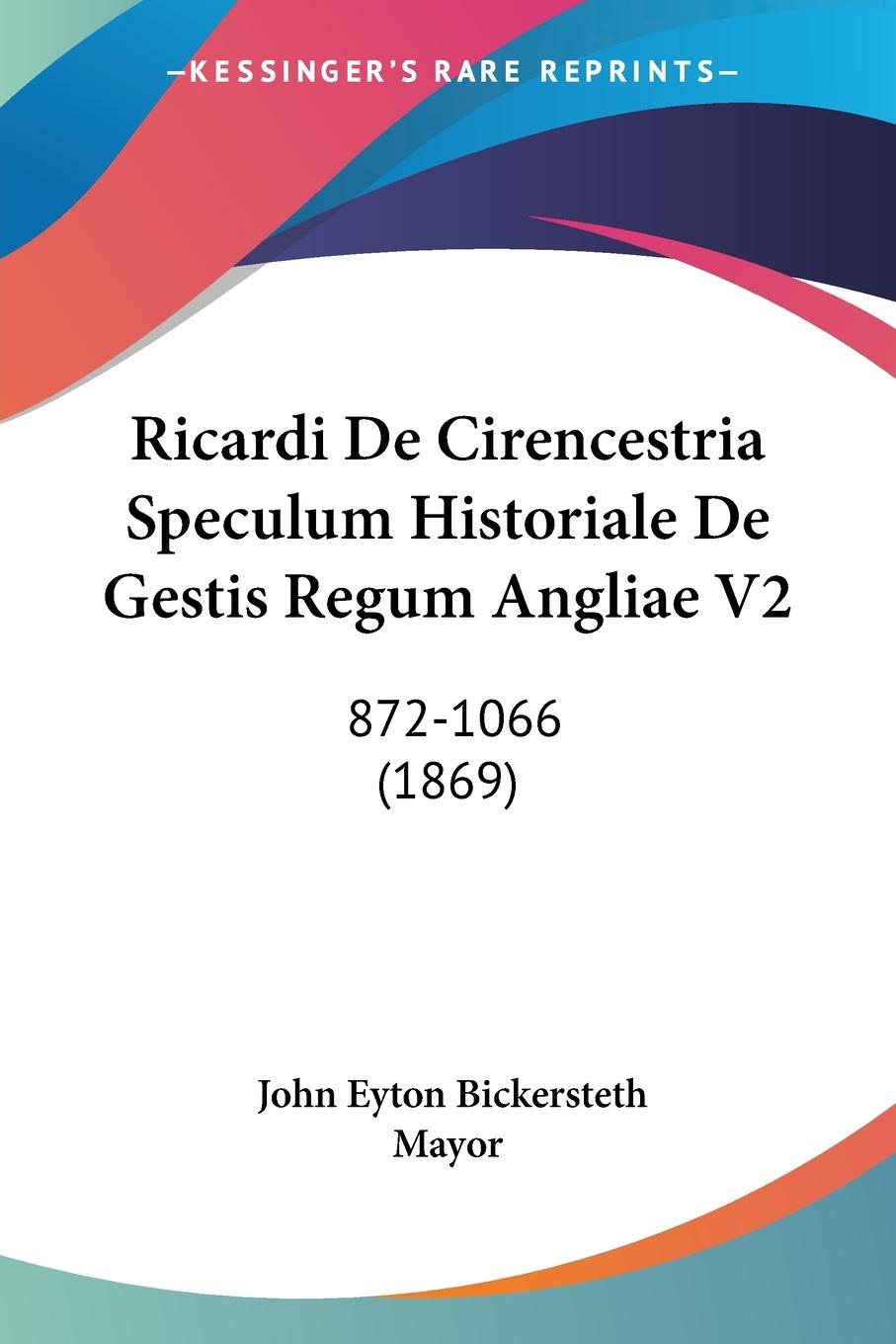 Ricardi De Cirencestria Speculum Historiale De Gestis Regum Angliae V2