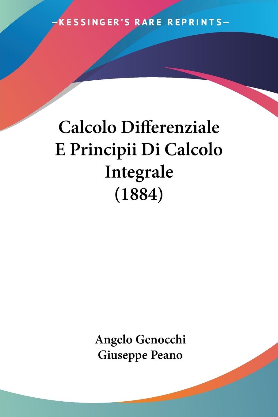 Calcolo Differenziale E Principii Di Calcolo Integrale (1884)