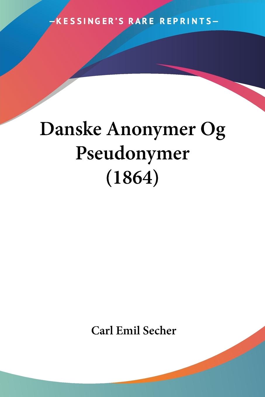 Danske Anonymer Og Pseudonymer (1864)