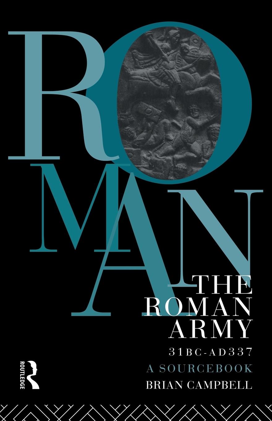 The Roman Army, 31 BC - AD 337