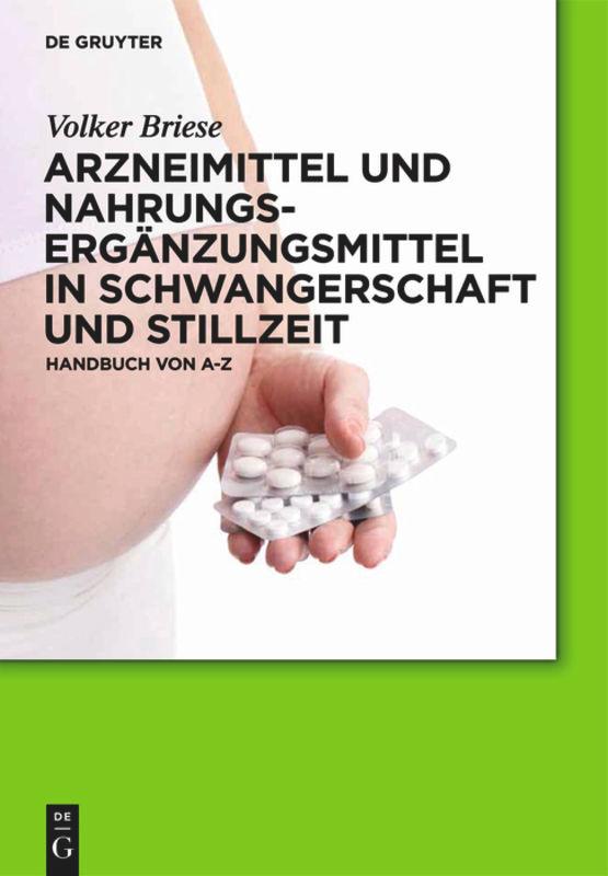 Arzneimittel und Nahrungsergänzungsmittel in Schwangerschaft und Stillzeit