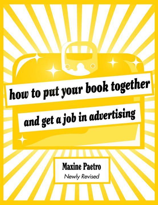 How to Put Your Book Together and Get a Job in Advertising