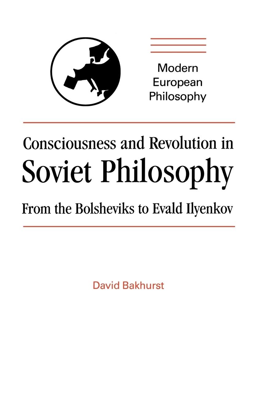 Consciousness and Revolution in Soviet Philosophy