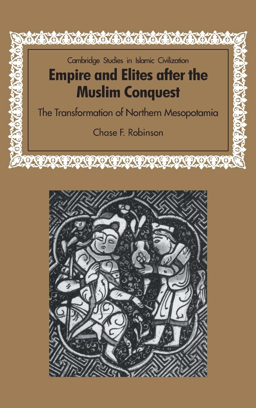 Empire and Elites After the Muslim Conquest