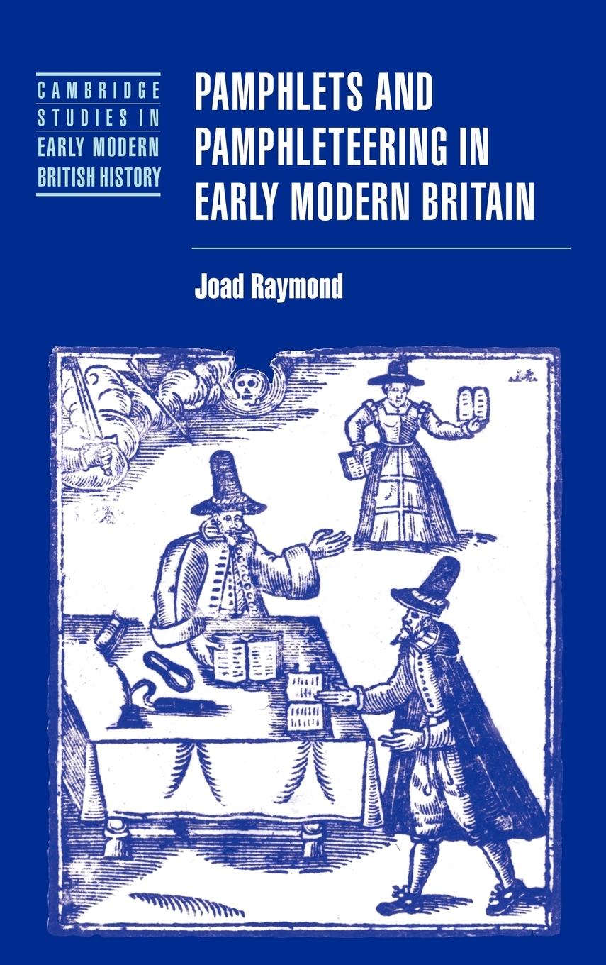 Pamphlets and Pamphleteering in Early Modern Britain